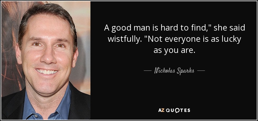A good man is hard to find,