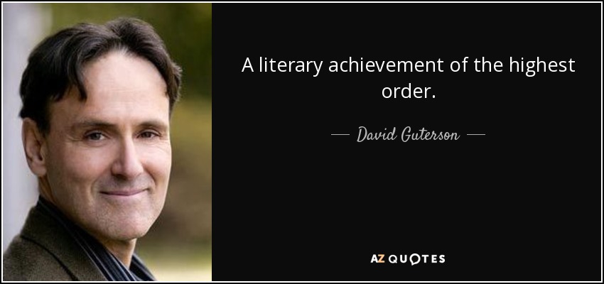 A literary achievement of the highest order. - David Guterson