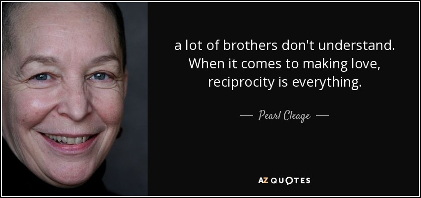Brothers making love Pearl Cleage Quote A Lot Of Brothers Don T Understand When It Comes To