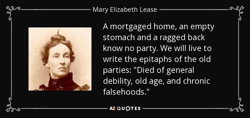 A mortgaged home, an empty stomach and a ragged back know no party. We will live to write the epitaphs of the old parties: 