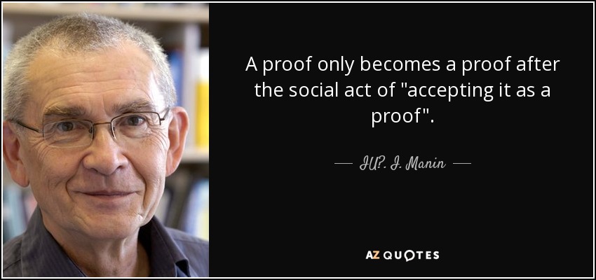 A proof only becomes a proof after the social act of 