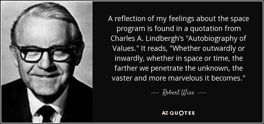 A reflection of my feelings about the space program is found in a quotation from Charles A. Lindbergh's 