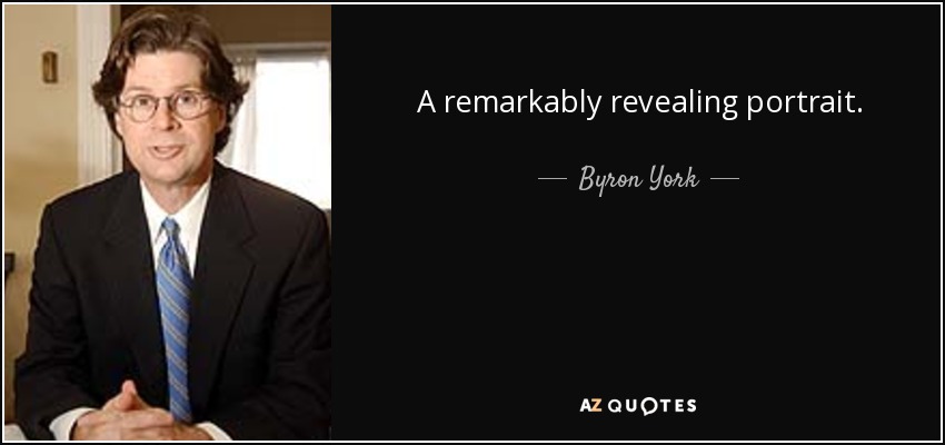 A remarkably revealing portrait. - Byron York