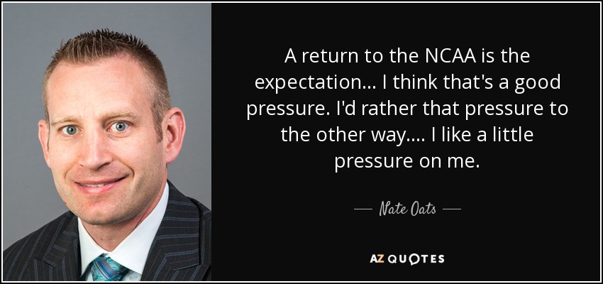 A return to the NCAA is the expectation... I think that's a good pressure. I'd rather that pressure to the other way. ... I like a little pressure on me. - Nate Oats