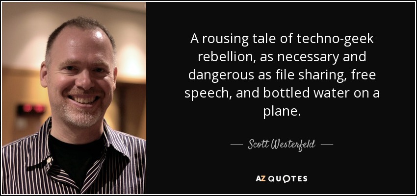 A rousing tale of techno-geek rebellion, as necessary and dangerous as file sharing, free speech, and bottled water on a plane. - Scott Westerfeld