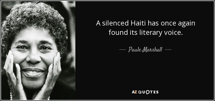 A silenced Haiti has once again found its literary voice. - Paule Marshall