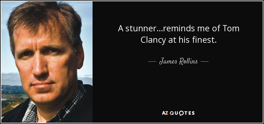 A stunner…reminds me of Tom Clancy at his finest. - James Rollins