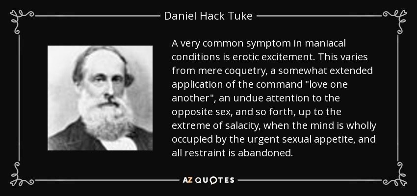 A very common symptom in maniacal conditions is erotic excitement. This varies from mere coquetry, a somewhat extended application of the command 