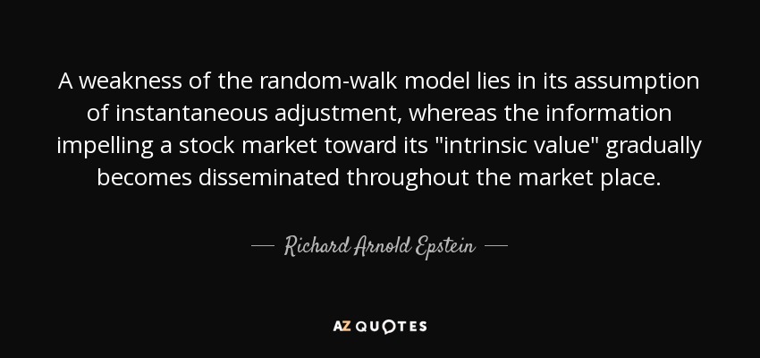 A weakness of the random-walk model lies in its assumption of instantaneous adjustment, whereas the information impelling a stock market toward its 