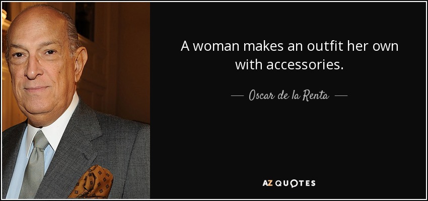 A woman makes an outfit her own with accessories. - Oscar de la Renta