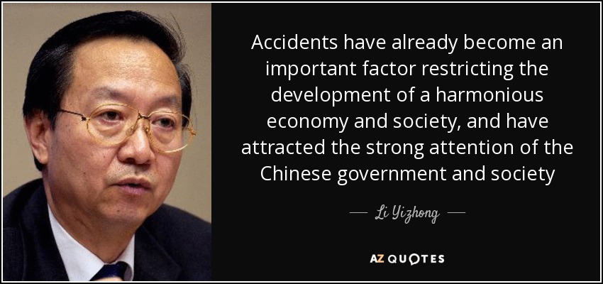 Accidents have already become an important factor restricting the development of a harmonious economy and society, and have attracted the strong attention of the Chinese government and society - Li Yizhong