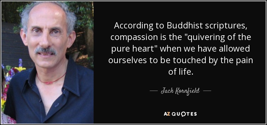 According to Buddhist scriptures, compassion is the 