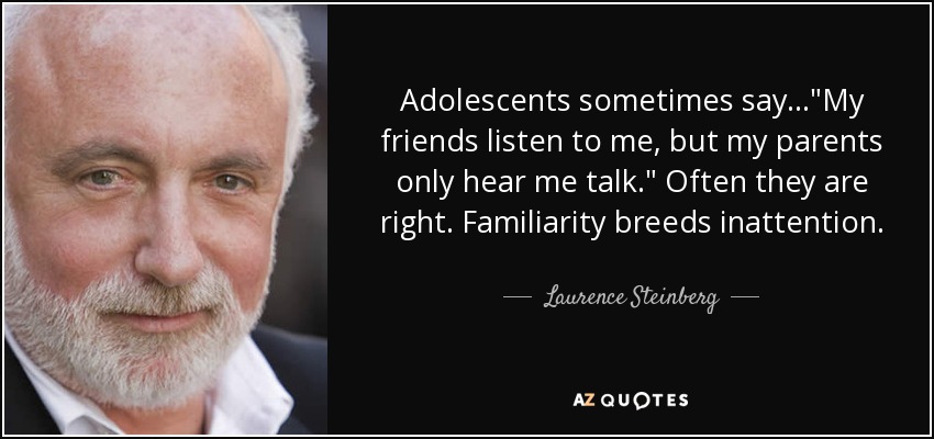 Adolescents sometimes say...