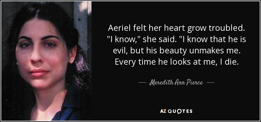 Aeriel felt her heart grow troubled. 