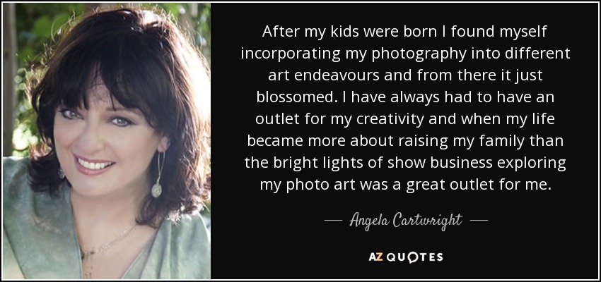 After my kids were born I found myself incorporating my photography into different art endeavours and from there it just blossomed. I have always had to have an outlet for my creativity and when my life became more about raising my family than the bright lights of show business exploring my photo art was a great outlet for me. - Angela Cartwright