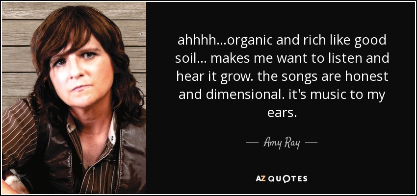 ahhhh...organic and rich like good soil... makes me want to listen and hear it grow. the songs are honest and dimensional. it's music to my ears. - Amy Ray