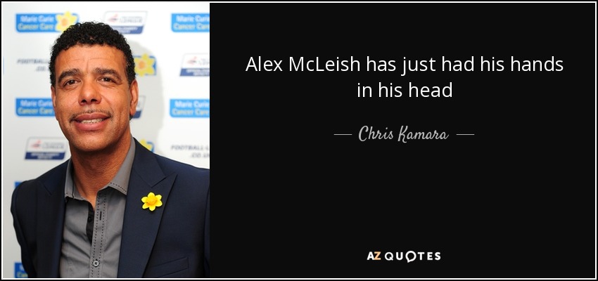 Alex McLeish has just had his hands in his head - Chris Kamara