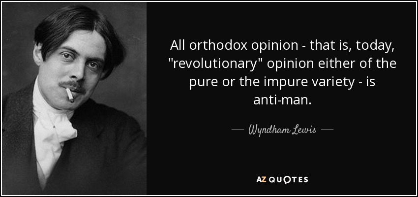 All orthodox opinion - that is, today, 