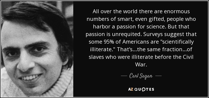 All over the world there are enormous numbers of smart, even gifted, people who harbor a passion for science. But that passion is unrequited. Surveys suggest that some 95% of Americans are 