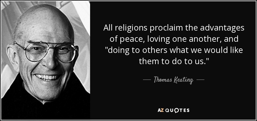 All religions proclaim the advantages of peace, loving one another, and 