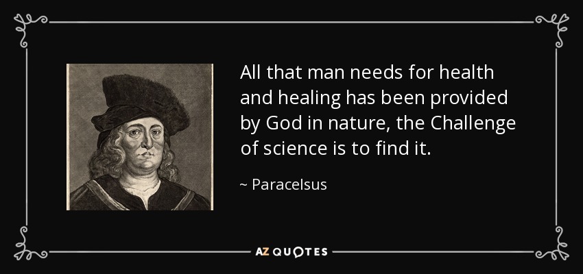 quote-all-that-man-needs-for-health-and-healing-has-been-provided-by-god-in-nature-the-challenge-paracelsus-82-73-84.jpg