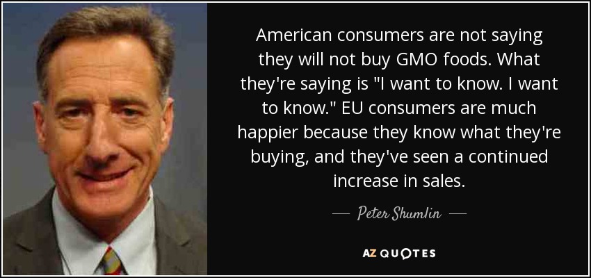 American consumers are not saying they will not buy GMO foods. What they're saying is 