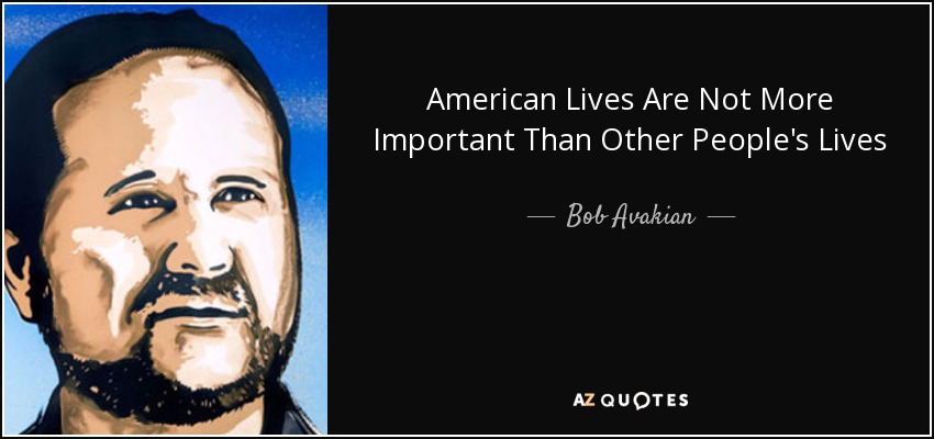 American Lives Are Not More Important Than Other People's Lives - Bob Avakian