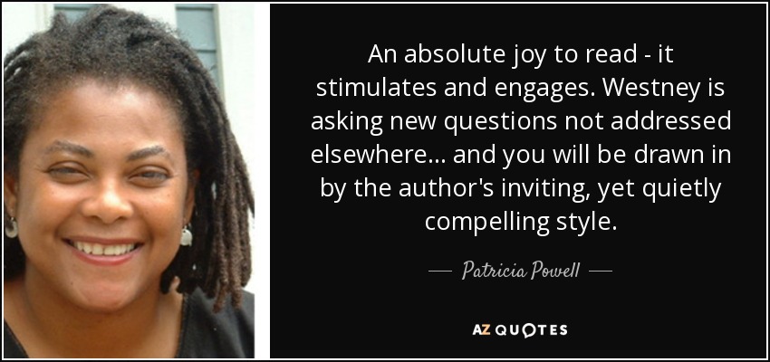 An absolute joy to read - it stimulates and engages. Westney is asking new questions not addressed elsewhere . . . and you will be drawn in by the author's inviting, yet quietly compelling style. - Patricia Powell