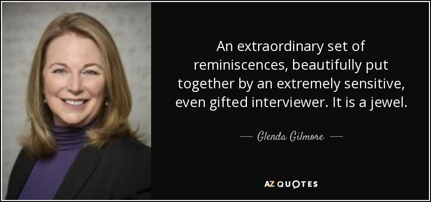 An extraordinary set of reminiscences, beautifully put together by an extremely sensitive, even gifted interviewer. It is a jewel. - Glenda Gilmore