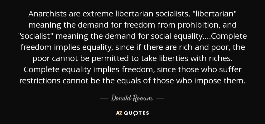 Anarchists are extreme libertarian socialists , 