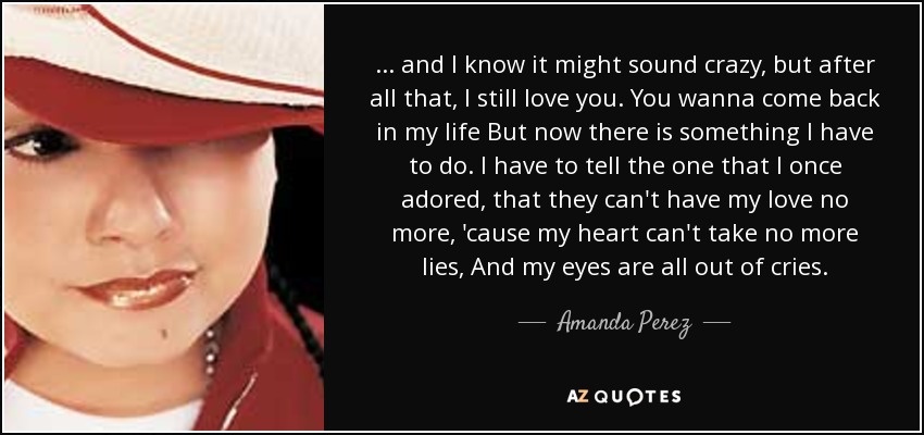 Amanda Perez quote:  and I know it might sound crazy, but after