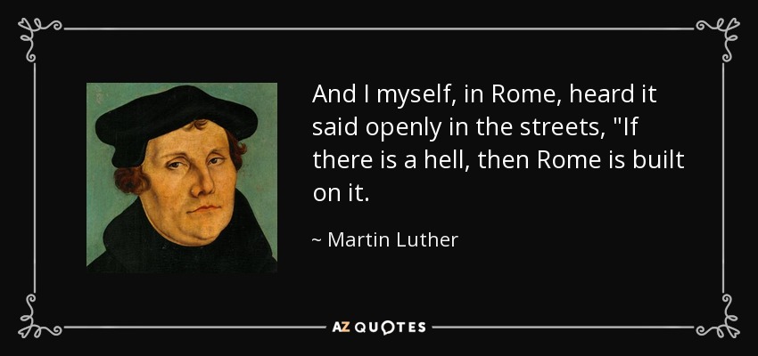 And I myself, in Rome, heard it said openly in the streets, 