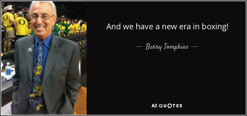 And we have a new era in boxing! - Barry Tompkins