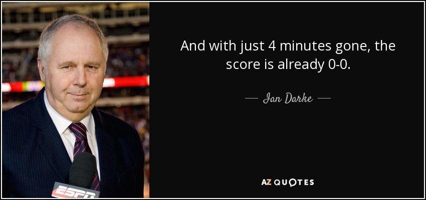 And with just 4 minutes gone, the score is already 0-0. - Ian Darke
