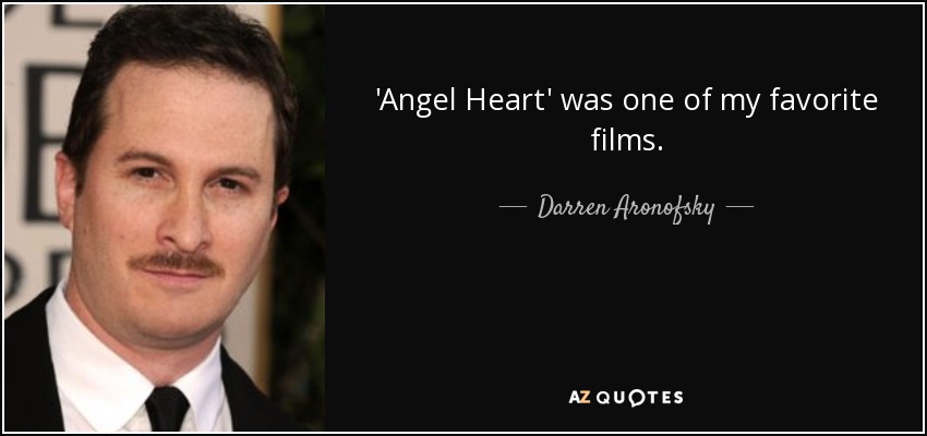 'Angel Heart' was one of my favorite films. - Darren Aronofsky