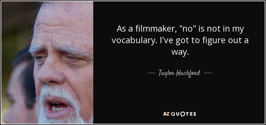 As a filmmaker, 