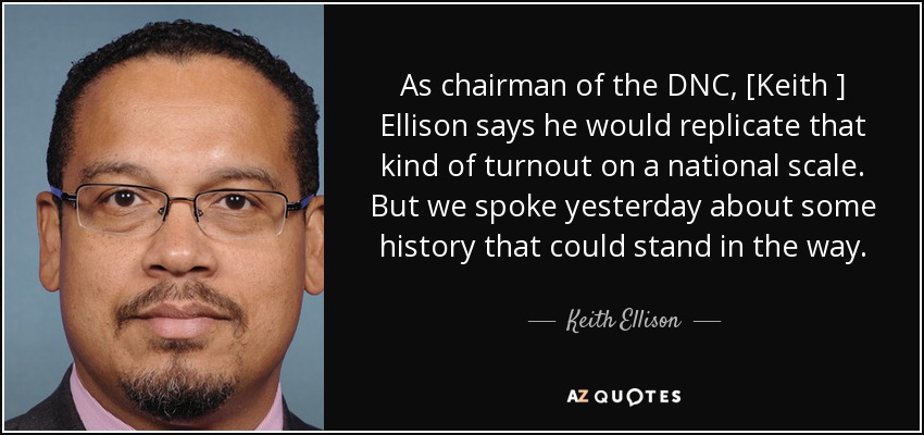 As chairman of the DNC, [Keith ] Ellison says he would replicate that kind of turnout on a national scale. But we spoke yesterday about some history that could stand in the way. - Keith Ellison