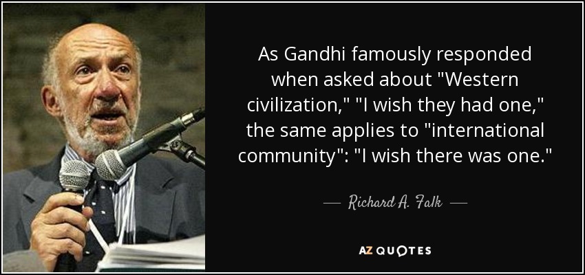 As Gandhi famously responded when asked about 
