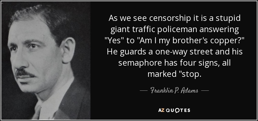 As we see censorship it is a stupid giant traffic policeman answering 
