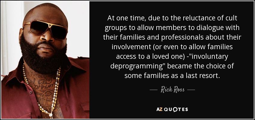 At one time, due to the reluctance of cult groups to allow members to dialogue with their families and professionals about their involvement (or even to allow families access to a loved one) -