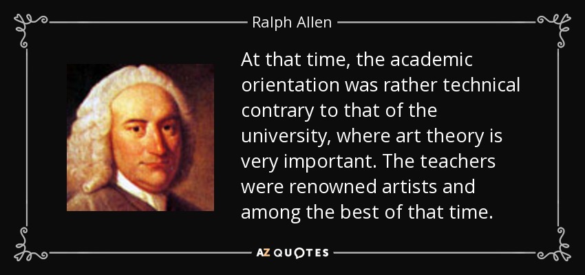 At that time, the academic orientation was rather technical contrary to that of the university, where art theory is very important. The teachers were renowned artists and among the best of that time. - Ralph Allen