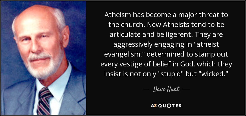 Atheism has become a major threat to the church. New Atheists tend to be articulate and belligerent. They are aggressively engaging in 