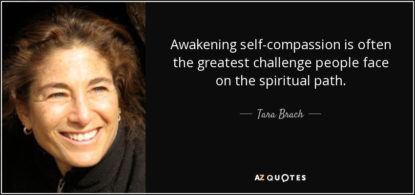 Awakening self-compassion is often the greatest challenge people face on the spiritual path. - Tara Brach