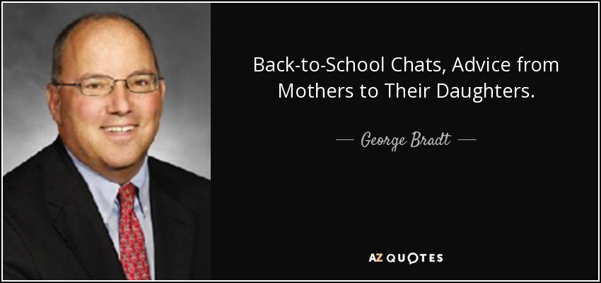 Back-to-School Chats, Advice from Mothers to Their Daughters. - George Bradt