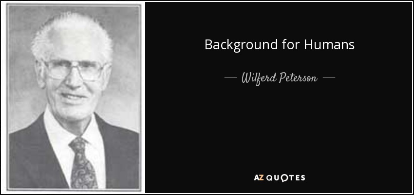 Background for Humans - Wilferd Peterson