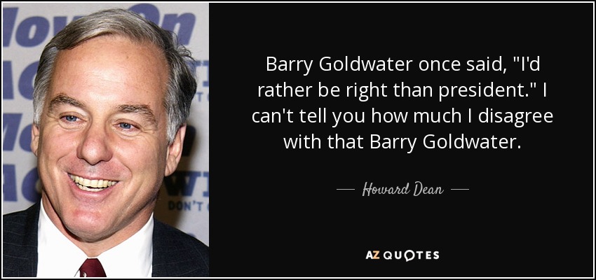 Barry Goldwater once said, 