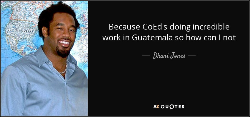 Because CoEd's doing incredible work in Guatemala so how can I not #tieoneon? - Dhani Jones