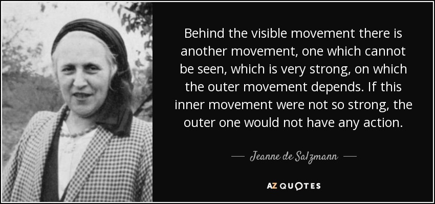 klippe plakat have Jeanne de Salzmann quote: Behind the visible movement there is another  movement, one which...