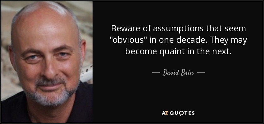 Beware of assumptions that seem 