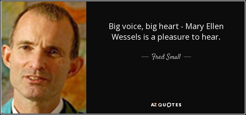 Big voice, big heart - Mary Ellen Wessels is a pleasure to hear. - Fred Small